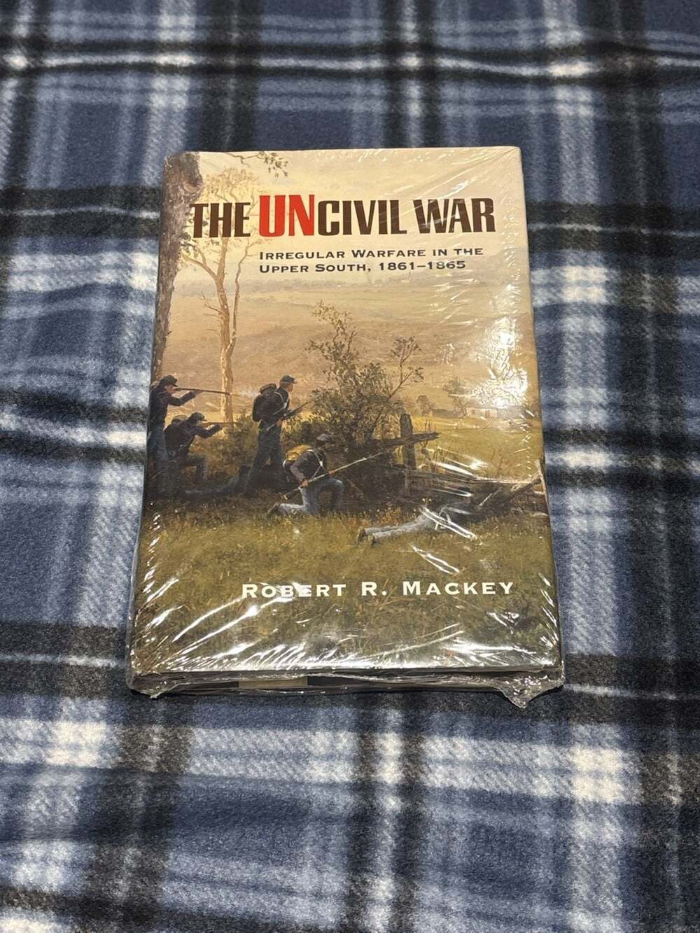 The Uncivil War: Irregular Warfare in the Upper South, 1861-1865 by Robert R. Ma